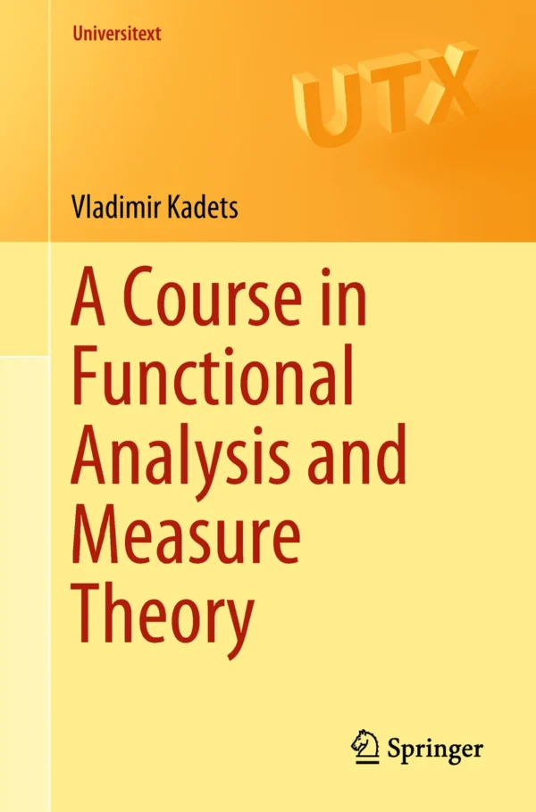 A Course in Functional Analysis and Measure Theory - Neatra Groups
