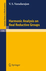 Harmonic Analysis on Real Reductive Groups