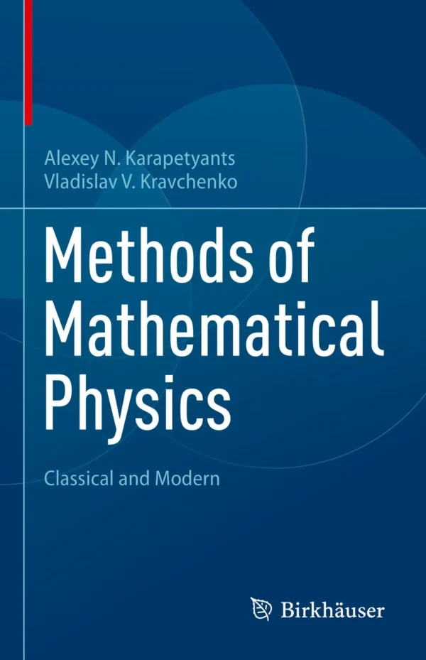 Methods of Mathematical Physics: Classical and Modern - Neatra Groups