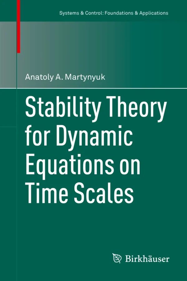 Stability Theory for Dynamic Equations on Time Scales - Neatra Groups
